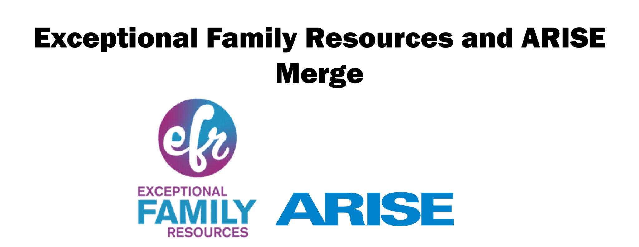 Exceptional Family Resources and ARISE Merge – ARISE